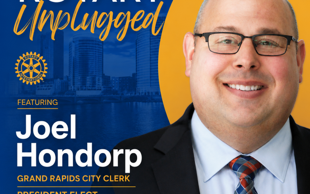 EP60 – Joel Hondorp – Grand Rapids City Clerk – President Elect, Grand Rapids Rotary