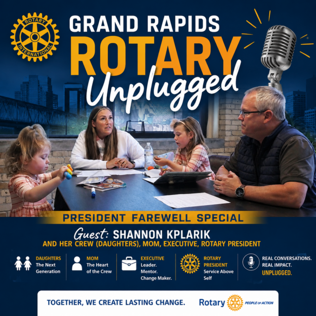 PresidentFarewallCover Promotional poster for Grand Rapids Rotary Unplugged featuring a panel at a table with microphones and a city backdrop, including Rotary branding.