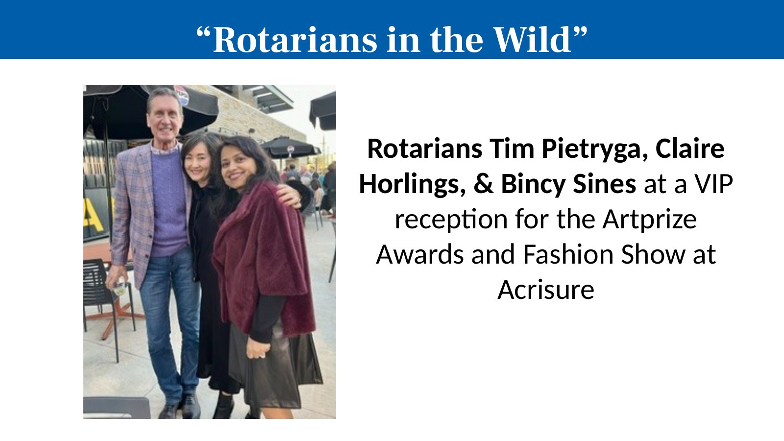 Rotarians Tim Pietryga, Claire Horlings, & Bincy Sines at a VIP reception for the Artprize Awards and Fashion Show at Acrisure