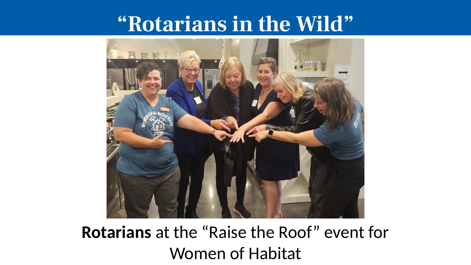 Rotarians at the “Raise the Roof” event for Women of Habitat