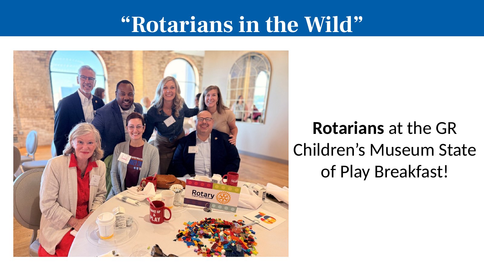 Rotarians at the GR Children’s Museum State of Play Breakfast!